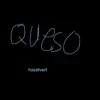 hazelvert - Queso (feat. Queso) - Single
